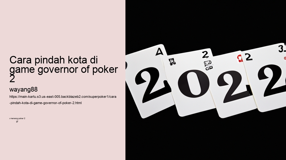 cara pindah kota di game governor of poker 2